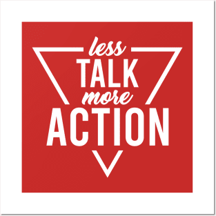 less Talk more Action Posters and Art